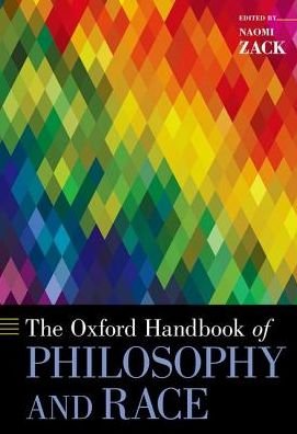 Cover for The Oxford Handbook of Philosophy and Race - Oxford Handbooks (Gebundenes Buch) (2017)