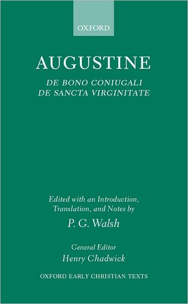 De Bono Coniugali and De Sancta Virginitate - Oxford Early Christian Texts - St Augustine - Bøger - Oxford University Press - 9780198269953 - 8. marts 2001