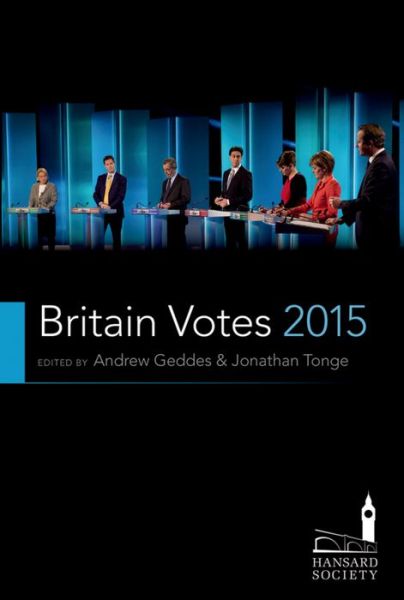 Cover for Andrew Geddes · Britain Votes 2015 - Hansard Society Series in Politics and Government (Paperback Bog) (2015)