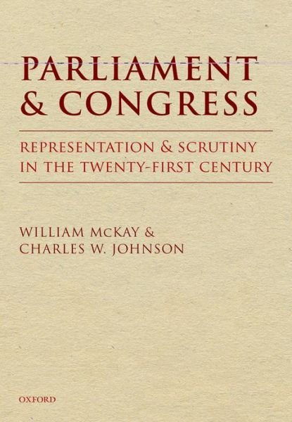 Cover for McKay, William (Formerly Clerk of the House of Commons) · Parliament and Congress: Representation and Scrutiny in the Twenty-First Century (Pocketbok) (2012)