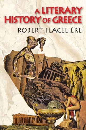 Cover for Robert Flaceliere · A Literary History of Greece (Paperback Book) (2008)
