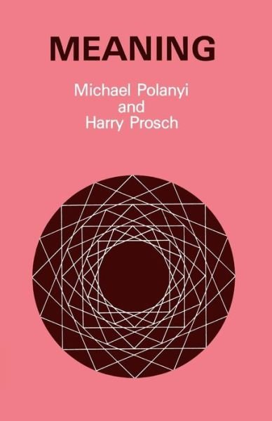 Cover for Michael Polanyi · Meaning - Emersion: Emergent Village resources for communities of faith (Paperback Book) [New edition] (1977)