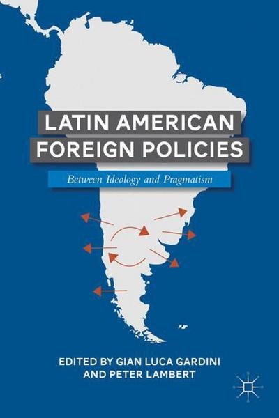 Cover for Peter Lambert · Latin American Foreign Policies: Between Ideology and Pragmatism (Hardcover Book) (2011)
