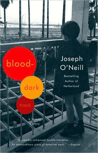 Cover for Joseph O'neill · Blood-dark Track: a Family History (Vintage) (Paperback Book) [Reprint edition] (2010)