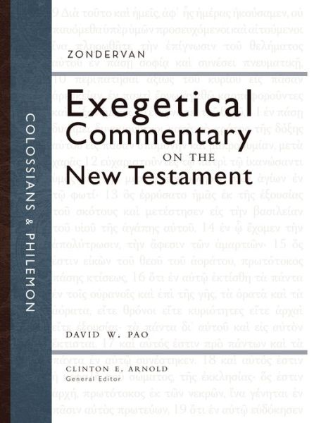 Colossians and Philemon - Zondervan Exegetical Commentary on the New Testament - David W. Pao - Books - Zondervan - 9780310243953 - October 28, 2012