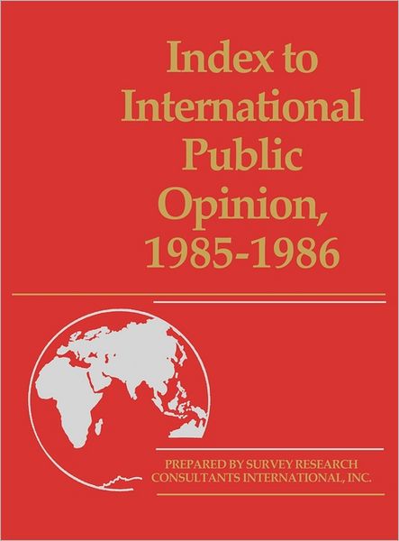 Cover for Index to International Public Opinion, 1985-1986 - Index to International Public Opinion (Hardcover Book) (1987)