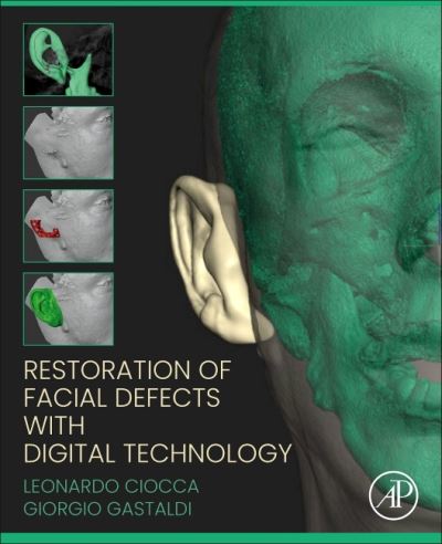 Cover for Ciocca, Leonardo (Associate Professor, Oral and Maxillofacial Prosthodontics, Dental School of University of Bologna, Bologna, Italy) · Restoration of Facial Defects with Digital Technology (Paperback Bog) (2022)