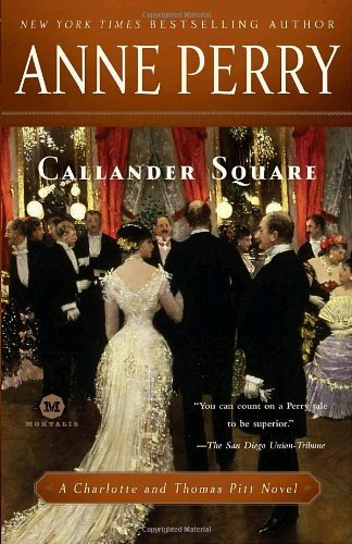 Cover for Anne Perry · Callander Square: a Charlotte and Thomas Pitt Novel (Paperback Bog) [Reprint edition] (2009)