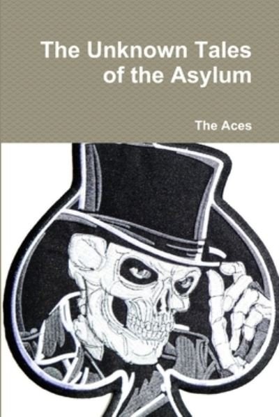 Cover for The Aces · Unknown Tales of the Asylum (Bok) (2019)