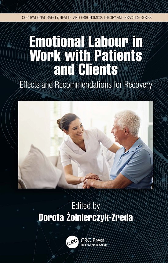 Cover for Zolnierczyk-Zreda, Dorota (Central Institute for Labour Protection, National Research Institute, Poland) · Emotional Labor in Work with Patients and Clients: Effects and Recommendations for Recovery - Occupational Safety, Health, and Ergonomics (Gebundenes Buch) (2020)