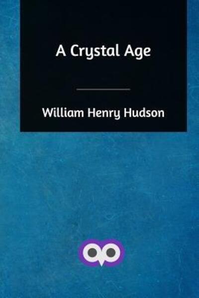 Cover for William Henry Hudson · A Crystal Age (Paperback Book) (2021)