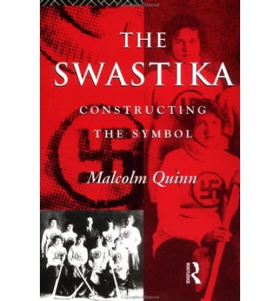 Cover for Quinn, Malcolm (University of the Arts London, UK) · The Swastika: Constructing the Symbol - Material Cultures (Hardcover Book) (1994)