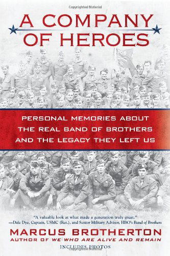 Cover for Marcus Brotherton · A Company of Heroes: Personal Memories about the Real Band of Brothers and the Legacy They Left Us (Paperback Book) [Reprint edition] (2011)