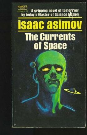 Cover for Isaac Asimov · Currents of Space (Book) (1975)