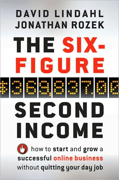 Cover for David Lindahl · The Six-Figure Second Income: How To Start and Grow A Successful Online Business Without Quitting Your Day Job (Hardcover Book) (2010)