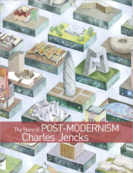 Cover for Jencks, Charles (Writer and Architect) · The Story of Post-Modernism: Five Decades of the Ironic, Iconic and Critical in Architecture (Paperback Book) (2011)