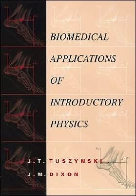 Cover for Tuszynski, J. A. (University of Alberta, Edmonton, Canada) · Biomedical Applications for Introductory Physics (Paperback Bog) [International Student edition] (2002)