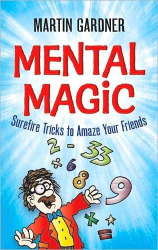 Cover for Martin Gardner · Mental Magic: Surefire Tricks to Amaze Your Friends - Dover Children's Activity Books (Paperback Book) (2010)