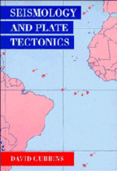 Cover for Gubbins, David (University of Leeds) · Seismology and Plate Tectonics (Taschenbuch) (1990)