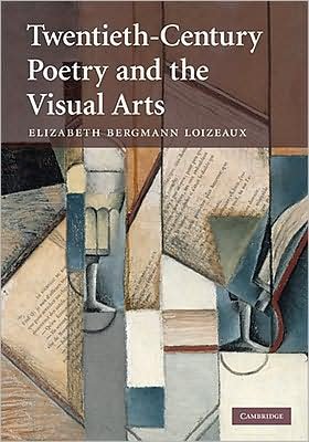 Cover for Loizeaux, Elizabeth Bergmann (Professor of English and Associate Dean, University of Maryland, College Park) · Twentieth-Century Poetry and the Visual Arts (Hardcover bog) (2008)