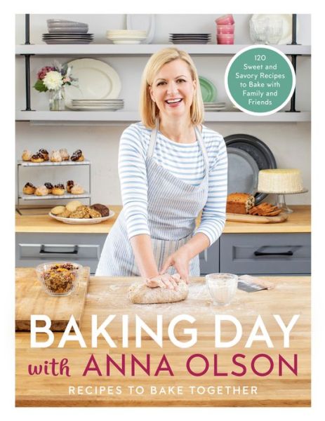 Cover for Anna Olson · Baking Day with Anna Olson: Recipes to Bake Together: 120 Sweet and Savory Recipes to Bake with Family and Friends (Hardcover Book) (2020)