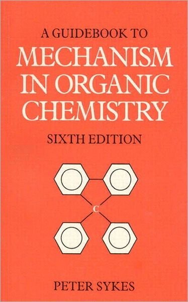 Guidebook to Mechanism in Organic Chemistry - Peter Sykes - Bøker - Pearson Education (US) - 9780582446953 - 9. juni 1986