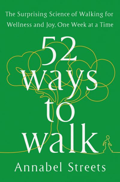 Cover for Annabel Streets · 52 Ways to Walk (Book) (2022)