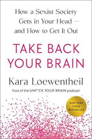 Cover for Kara Loewentheil · Take Back Your Brain (Book) (2024)