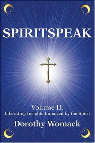 Cover for Dorothy Womack · Spiritspeak, Vol. 2: Liberating Insights Imparted by the Spirit (Paperback Book) (2002)