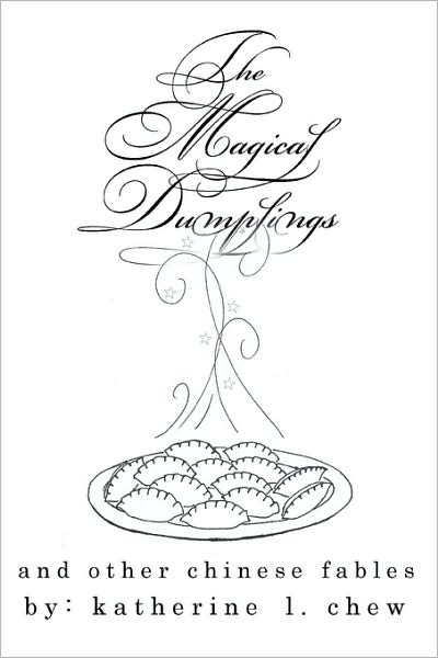 Cover for Katherine Chew · The Magical Dumplings and Other Chinese Fables (Paperback Book) (2008)