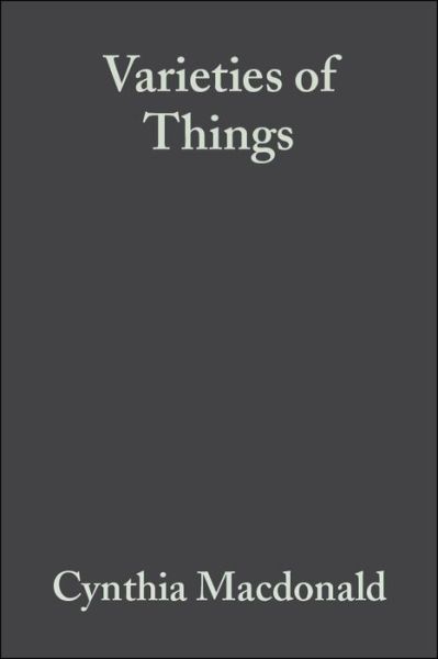 Cover for MacDonald, Cynthia (Queen's University, Belfast) · Varieties of Things: Foundations of Contemporary Metaphysics (Paperback Book) (2005)