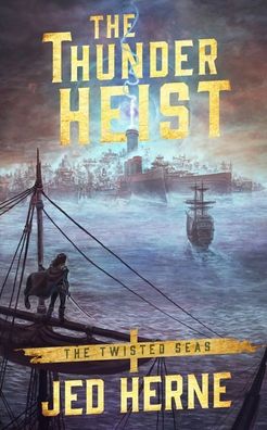 Cover for Jed Herne · The Thunder Heist - Twisted Seas (Pocketbok) (2020)