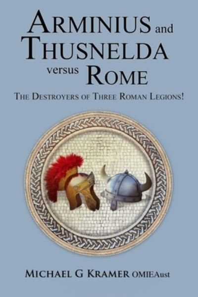 Cover for Michael G Kramer · Arminius and Thusnelda Versus Rome (Paperback Book) (2021)