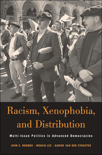 Cover for John E. Roemer · Racism, Xenophobia, and Distribution: Multi-Issue Politics in Advanced Democracies (Hardcover Book) (2007)