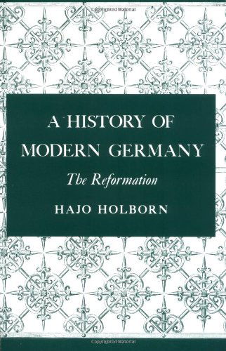 Cover for Hajo Holborn · A History of Modern Germany, Volume 1: The Reformation (Pocketbok) [New Ed edition] (1982)