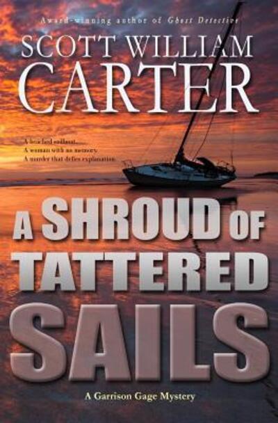 Cover for Scott William Carter · A Shroud of Tattered Sails : A Garrison Gage Mystery (Paperback Bog) (2015)