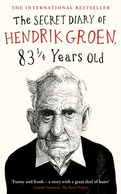 Cover for Hendrik Groen · The Secret Diary of Hendrik Groen, 83 ¼ Years Old (Book) (2016)