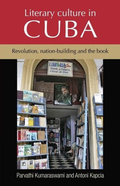 Cover for Par Kumaraswami · Literary Culture in Cuba: Revolution, Nation-Building and the Book (Paperback Book) (2016)