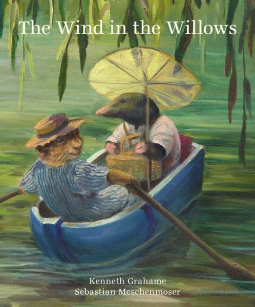 Cover for Sebastian Meschenmoser · Wind In The Willows (Hardcover Book) (2017)