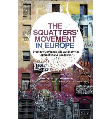 Cover for Squatting Europe Kollective · The Squatters' Movement in Europe: Commons and Autonomy as Alternatives to Capitalism (Paperback Bog) (2014)