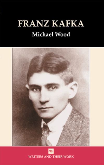 Cover for Michael Wood · Franz Kafka (Writers &amp; Their Work) (Paperback Book) (1998)