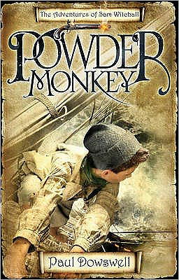 Powder Monkey: The Adventures of Sam Witchall - Paul Dowswell - Bücher - Bloomsbury Publishing PLC - 9780747595953 - 6. Oktober 2008