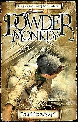 Powder Monkey: The Adventures of Sam Witchall - Paul Dowswell - Bøger - Bloomsbury Publishing PLC - 9780747595953 - 6. oktober 2008