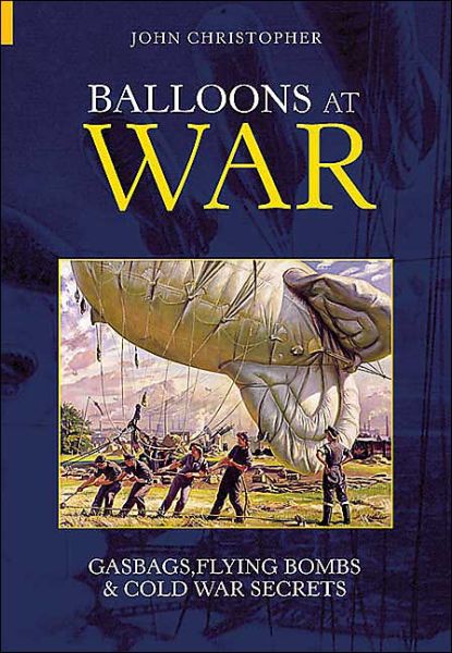 Cover for John Christopher · Balloons at War: Gasbags, Flying Bombs and Cold War Secrets (Paperback Book) (2004)