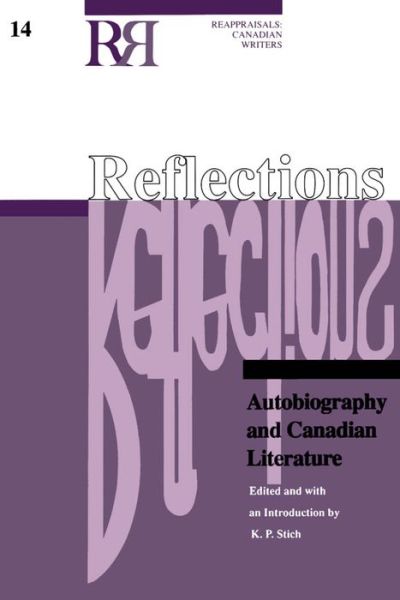 Cover for K P Stich · Reflections: Autobiography and Canadian Literature - Reappraisals: Canadian Writers (Paperback Book) (1988)