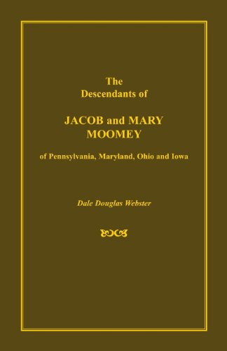 Cover for Dale Douglas Webster · The Descendants of Jacob and Mary Moomey of Pennsylvania, Maryland, Ohio, and Iowa (Paperback Book) (2009)