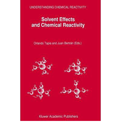 Orlando Ed. Tapia · Solvent Effects and Chemical Reactivity - Understanding Chemical Reactivity (Hardcover bog) [1996 edition] (1996)