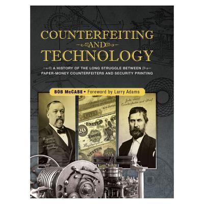 Cover for Bob McCabe · Counterfeiting and Technology : A History Of The Long Struggle Between Paper-Money Counterfeiters And Security Printing (Hardcover Book) (2016)