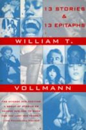 Cover for William T. Vollmann · Thirteen stories and thirteen epitaphs (Book) [1st Grove Press edition] (1994)