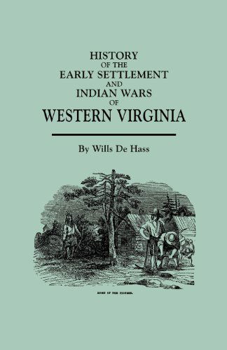 Cover for Wills De Hass · History of the Early Settlement and Indian Wars of Western Virginia (Paperback Book) (2012)